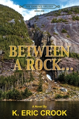 Between a Rock . . . by Crook, K. Eric