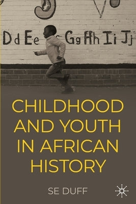 Children and Youth in African History by Duff, Se