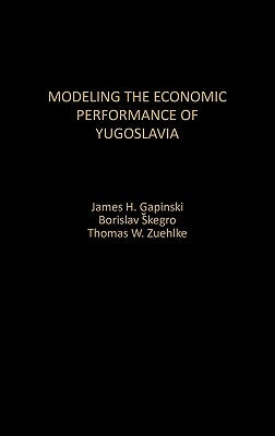 Modeling the Economic Performance of Yugoslavia by Gapinski, James H.