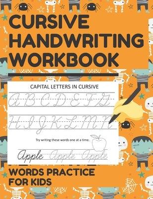 Cursive Handwriting Workbook Words Practice for Kids: Cursive Letter and Words Exercise Book for Tracing, Writing Practice, and Mastering Cursive Lett by Designs, Simple Book