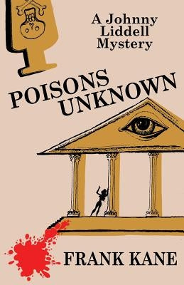 Poisons Unknown: A Johnny Liddell Mystery by Kane, Frank