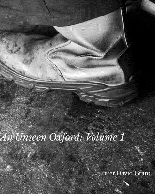 An Unseen Oxford: Volume 1 by Grant, Peter David