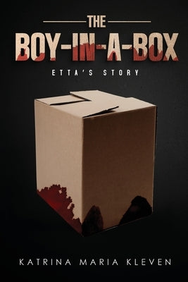 The Boy-in-a-Box: Etta's Story by Kleven, Katrina Maria