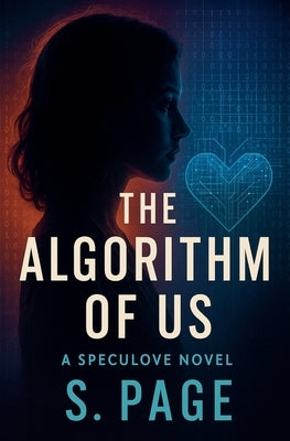 The Algorithm of Us by Page, S.