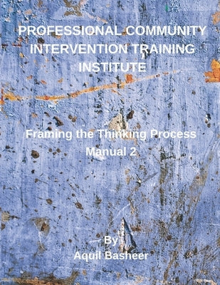 PCITI Framing the Thinking Process: Manual 2 by Basheer, Aquil
