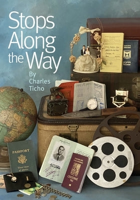 Stops Along the Way by Ticho, Charles