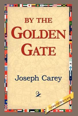 By the Golden Gate by Carey, Joseph