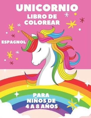 UNICORNIO Libro de Colorear: Para niños de 4 a 8 años (Cuadernos para colorear niños) (Spanish Edition) by My Coloring Beautiful Life