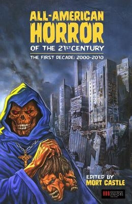 All-American Horror of the 21st Century: The First Decade (2000-2010) by Kechum, Jack
