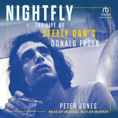 Nightfly: The Life of Steely Dan's Donald Fagen by Jones, Peter