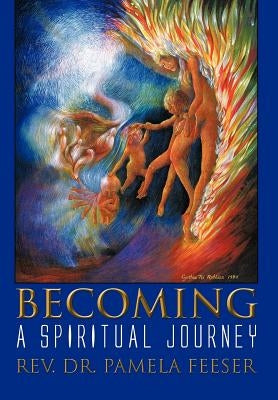 Becoming: A Spiritual Journey by Feeser, Pamela