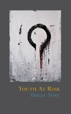 Youth at Risk by Yost, Tricia