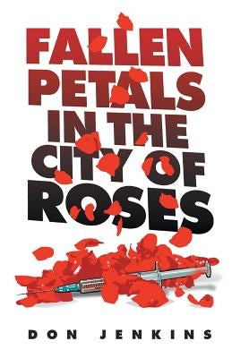 Fallen Petals in the City of Roses by Jenkins, Don