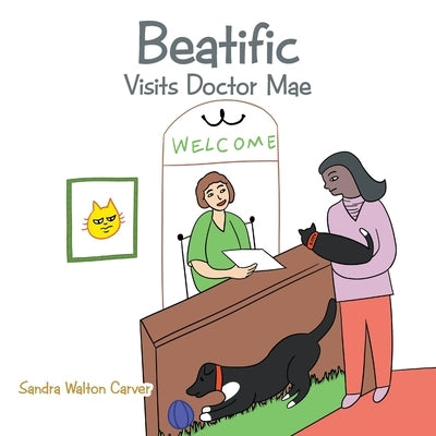 Beatific Visits Doctor Mae by Carver, Sandra Walton