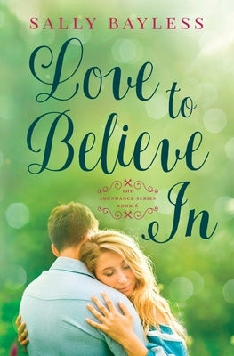 Love to Believe In by Bayless, Sally