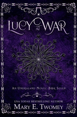Lucy at War: An Undraland Blood Novel by Twomey, Mary E.