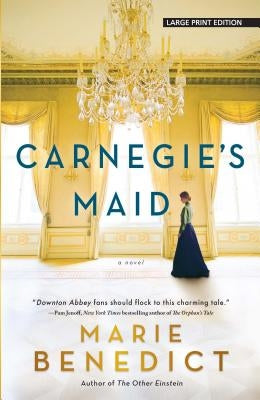 Carnegie's Maid by Benedict, Marie