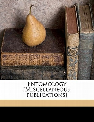 Entomology [Miscellaneous publications] by Anonymous
