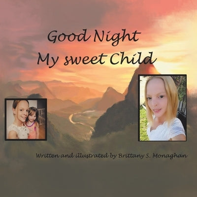 Good Night My Sweet Child by Monaghan, Brittany S.