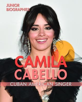 Camila Cabello: Cuban American Singer by Santos, Rita