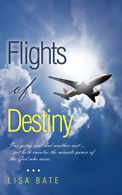 Flights of Destiny by Bate, Lisa
