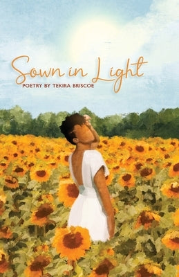 Sown in Light by Briscoe, Tekira