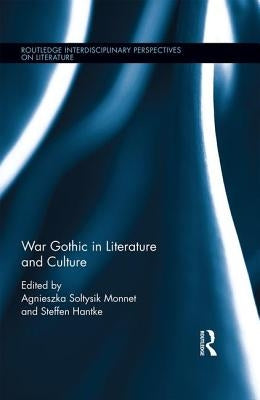 War Gothic in Literature and Culture by Hantke, Steffen