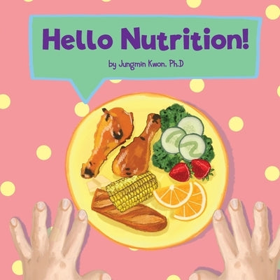 Hello Nutrition! by Kwon, Jungmin