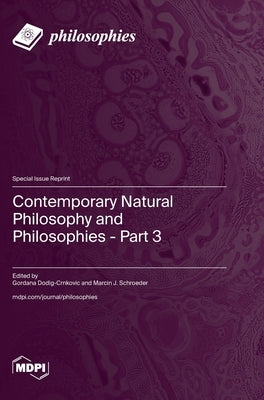 Contemporary Natural Philosophy and Philosophies - Part 3 by Dodig-Crnkovic, Gordana