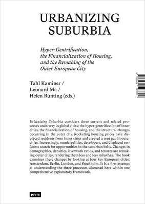 Urbanizing Suburbia: Hyper-Gentrification, the Financialization of Housing and the Remaking of the Outer European City by Kaminer, Tahl