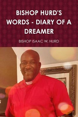 Bishop Hurd's Words - Diary of a Dreamer by Hurd, Bishop Isaac W.
