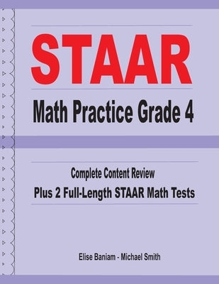 STAAR Math Practice Grade 4: Complete Content Review Plus 2 Full-length STAAR Math Tests by Smith, Michael