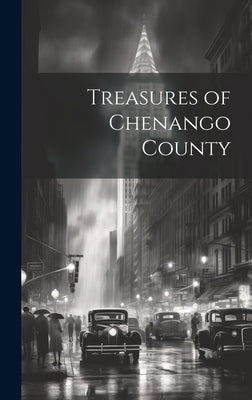 Treasures of Chenango County by Anonymous