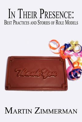 In Their Presence: Best Practices and Stories of Role Models by Zimmerman, Martin