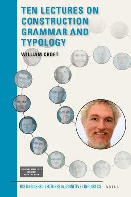Ten Lectures on Construction Grammar and Typology by Croft, William