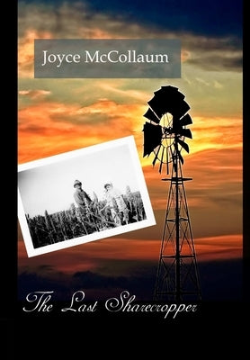 The Last Sharecropper by McCollaum, Joyce