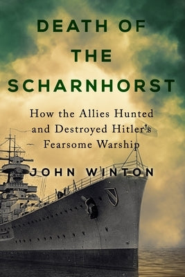 Death of the Scharnhorst by Winton, John