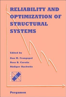 Reliability and Optimization of Structural Systems by Frangopol, D. M.