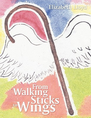 From Walking Sticks to Wings by Lloyd, Elizabeth