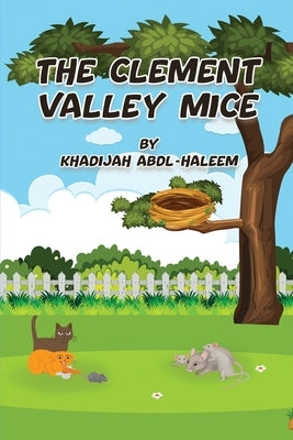 The Clement Valley Mice by Abdl-Haleem, Khadijah