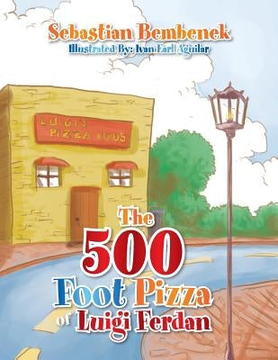 The 500 Foot Pizza of Luigi Ferdan by Bembenek, Sebastian