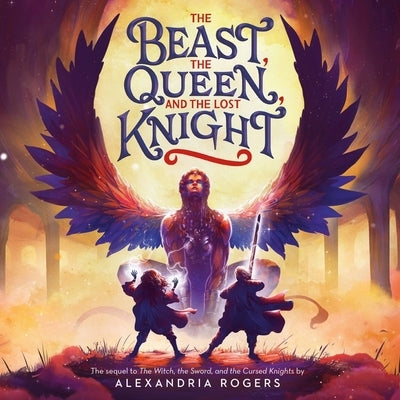 The Beast, the Queen, and the Lost Knight by Rogers, Alexandria