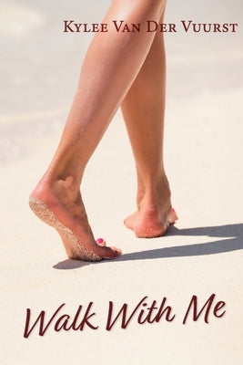 Walk With Me by Van Der Vuurst, Kylee