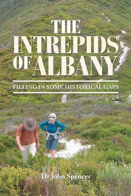 The Intrepids of Albany: Filling in Some Historical Gaps by Spencer, John