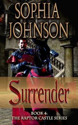 Surrender: Book 4: The Raptor Castle Series by Johnson, Sophia