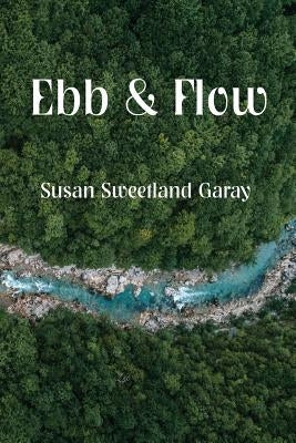 Ebb & Flow by Garay, Susan S.