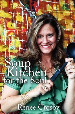 Soup Kitchen for the Soul by Crosby, Renee