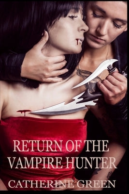 Return of the Vampire Hunter by Green, Catherine