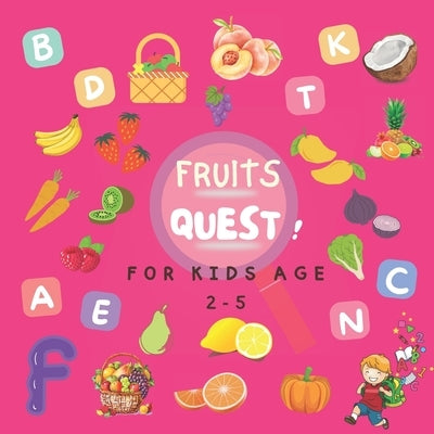 FRUITS QUEST ! For Kids age 2-5: Exploring the Alphabet, educational book to develop observation skills in children by Publishing, Mhr