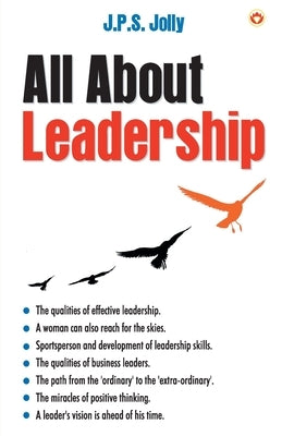 All About Leadership by Jolly, J. P. S.